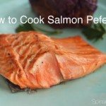How to Cook Salmon Perfectly