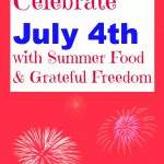 July 4th with Summer Food an Grateful Freedom by Angela Roberts