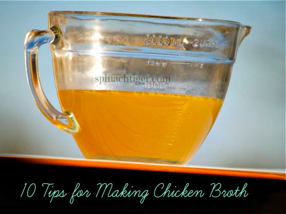 10 tips for making chicken broth by Spinach Tiger