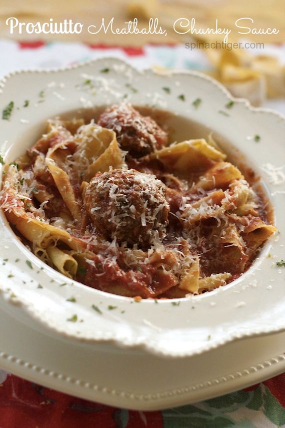 Papparadelle with Prosciutto Meatballs, Chunky Tomato Sauce