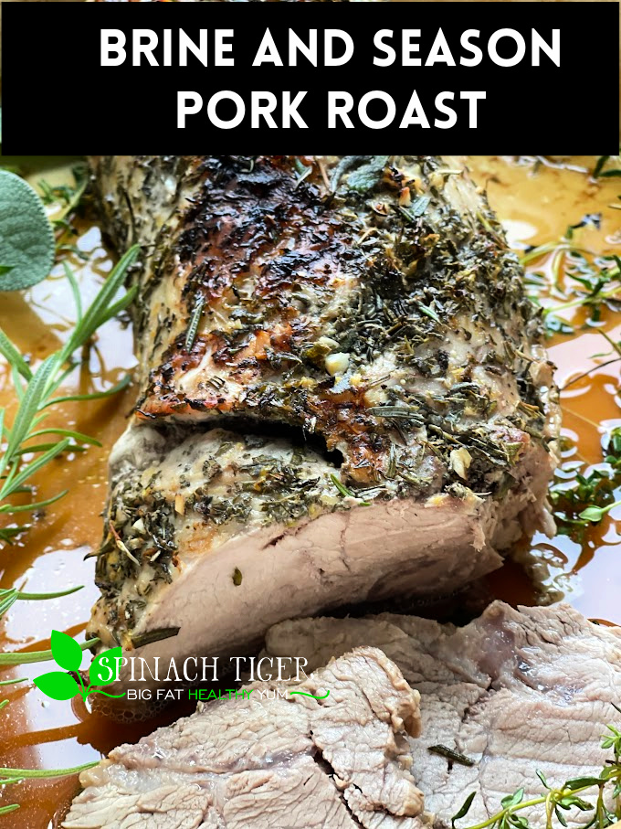 How to brine and season a pork loin roast to ensure a tender, flavorful roast. Rosemary, sage, thyme, lemon zest drive the flavors. #porkloin #porkroast #spinachtiger #rosemary #thyme #sage via @angelaroberts